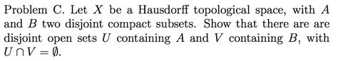 Solved Problem C Let X Be A Hausdorff Topological Space