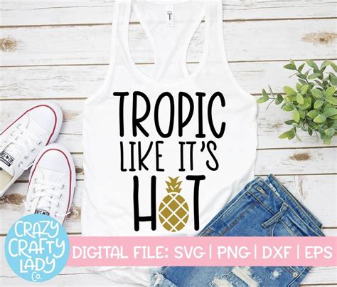 Tropic Like It S Hot Svg Summer Cut File Beach Shirt Design Cute Women S Saying Funny