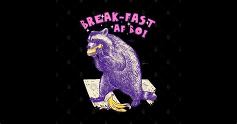 Raccoon Meme I M Fast As Fuck Boi Fast Af Boy Walking Raccoon Eating Toast Fast As Fuck