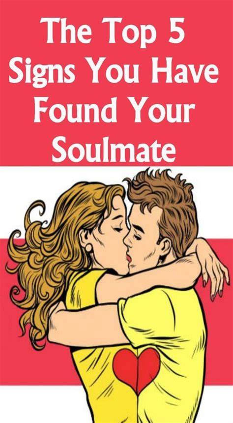 The Top 5 Signs You Have Found Your Soulmate With Images Finding Your Soulmate