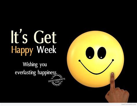 Get Happy Week Images, Pictures, Photos | Desi Comments