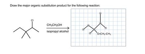 Solved Draw The Major Organic Substitution Product For The