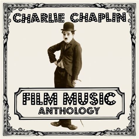 Charlie Chaplin - Charlie Chaplin Film Music Anthology (2019) FLAC