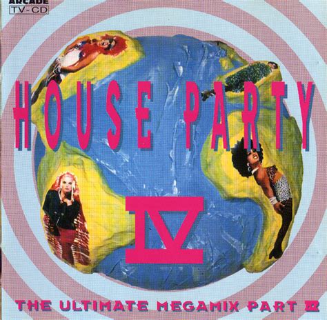 House Party Iv The Ultimate Megamix Cd Discogs