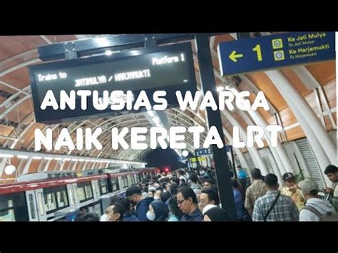 Hingga Malam Hari Antusias Warga Naik Kereta Lrt Jabodebek Di Hari