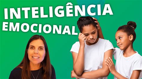 Intelig Ncia Emocional Como Ajudar As Crian As A Desenvolver