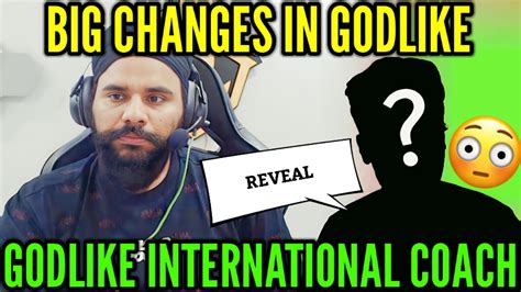 Godl International Coach Big Changes In Team Godlike Dil Se