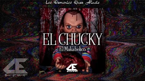 EL CHUCKY El Comando Exclusivo EL MAKABELICO 2020 YouTube