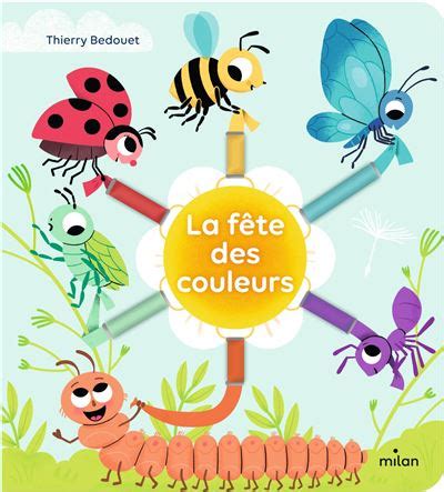 La F Te Des Couleurs Cartonn Thierry Bedouet Achat Livre Fnac