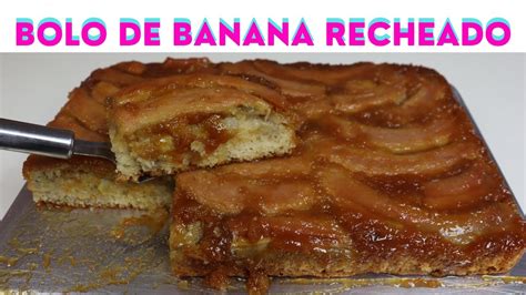 Bolo De Banana F Cil Que J Sai Recheado Do Forno Mestre Alfa