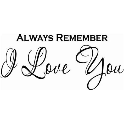 Always Remember I Love You Romantic Love Vinyl Wall Decal By Scripture Wall Art 11x22 Black