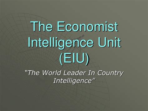 PPT - The Economist Intelligence Unit (EIU) PowerPoint Presentation ...