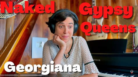 Naked Gypsy Queens Georgiana A Classical Musicians First Listen And Reaction YouTube