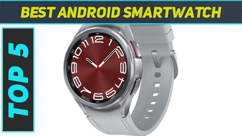 Top 5 Best Android Smartwatch 2024 YouTube