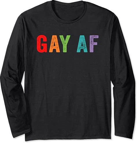 Gay Af Rainbow Queer Gay Pride Quote Saying Meme Lgbtq Long Sleeve T Shirt Amazon Co Uk Fashion