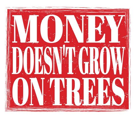Money Doesn T Grow Trees Stock Illustrations 18 Money Doesn T Grow