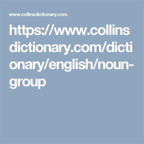 https://www.collinsdictionary.com/dictionary/english/noun-group | Nouns ...