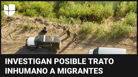 En Un Minuto Investigan Denuncias De Trato Inhumano De Migrantes Por