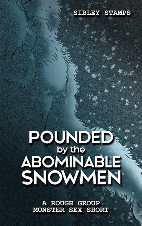 Pounded By The Abominable Snowmen A Rough Group Monster Sex Short Kindle Edition By Stamps