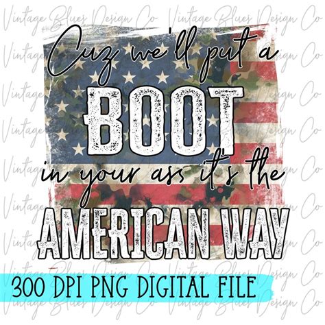 Boot In Your Ass It S The American Way Patriotic Th Of Etsy