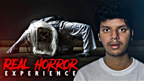 Real Horror Experience Of My Friend Real Horror Experience Youtube