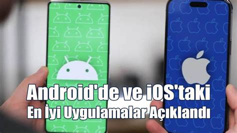 Android De Ve Ios Taki En Yi Uygulamalar Ve Oyunlar A Kland