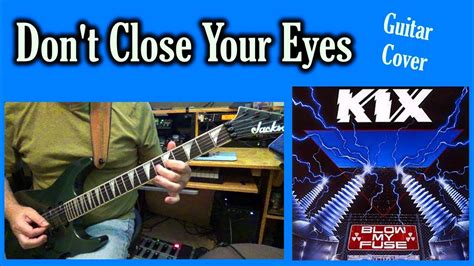 Kix Dont Close Your Eyes Guitar Cover Music Youtube