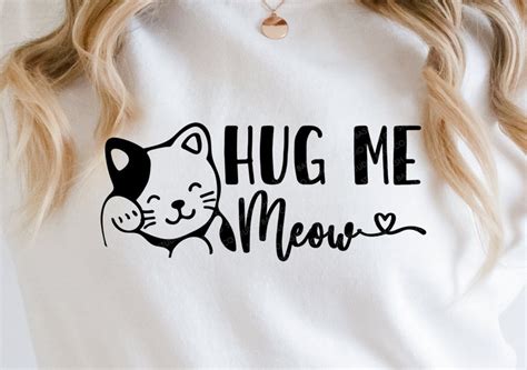 Hug Me Meow Svg Cat Svg Meow Svg Cute Cat Svg Eps Png Dxf Digital