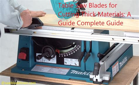 Table Saw Blades For Cutting Thick Materials A Guide Complete Guide