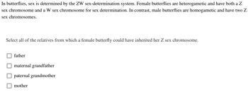Answered In Butterflies Sex Is Determined By The Zw Sex Determination