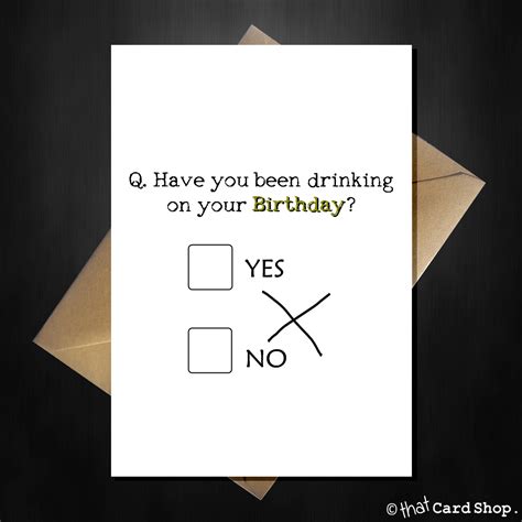 Funny Birthday Card - Have you been drinking? | Funny birthday cards ...