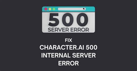 Fix Characterai 500 Internal Server Error Futureaiprompts