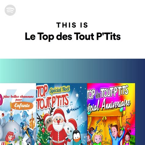This Is Le Top Des Tout P Tits Spotify Playlist