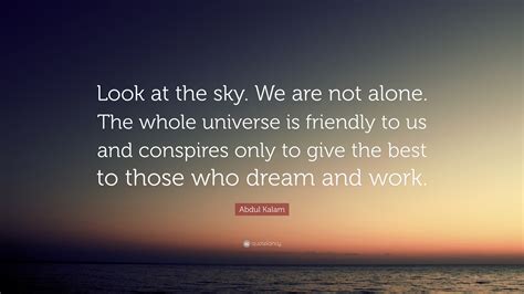 Abdul Kalam Quote Look At The Sky We Are Not Alone The Whole