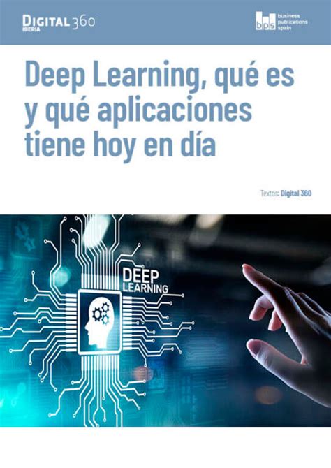 Deep Learning qué es y qué aplicaciones tiene hoy en día Computing