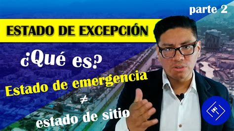 Estado De Excepción En El Perú Y La Diferencia Entre Estado De Emergencia Y Estado De Sitio