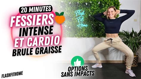 FESSIERS INTENSE et CARDIO BRÛLE GRAISSE 20 MIN Option SANS IMPACTS