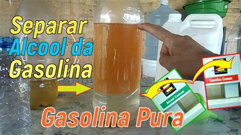 A Gasolina É Uma Substância Pura Ou Mistura - Separar Álcool da Gasolina Comum (GASOLINA PURA) - YouTube