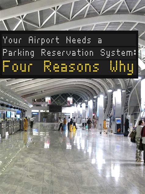 YOUR AIRPORT NEEDS A PARKING RESERVATION SYSTEM: FOUR REASONS WHY ...