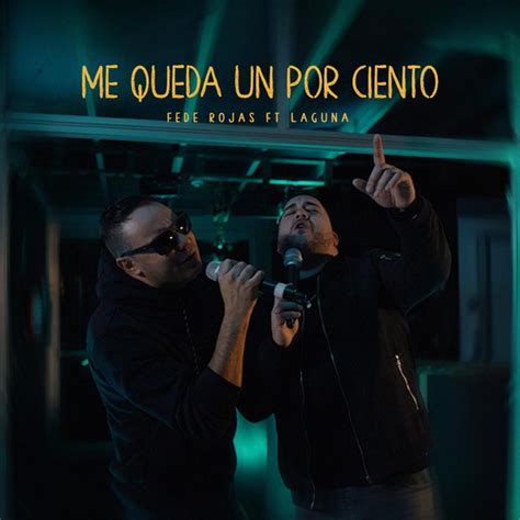 Me Queda Un Por Ciento Song And Lyrics By Laguna Fede Rojas Spotify