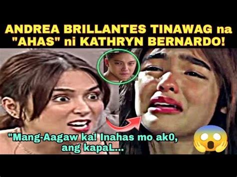 Andrea Brillantes SINAMPAL Sa KAHIHIYAN Ni Kathryn Bernardo DahiL Sa