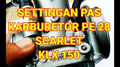 Cara Mudah Setting Karburator Pe Setting Karburator Pe Scarlet