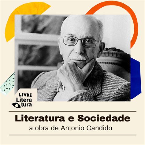 Literatura E Sociedade - Literatura E Sociedade Antonio Candido - RETOEDU