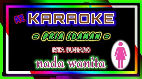 Karaoke Pria Idaman Rita Sugiarto Nada Wanita Youtube