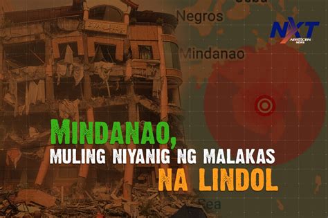 Mindanao Muling Niyanig Ng Malakas Na Lindol Abs Cbn News