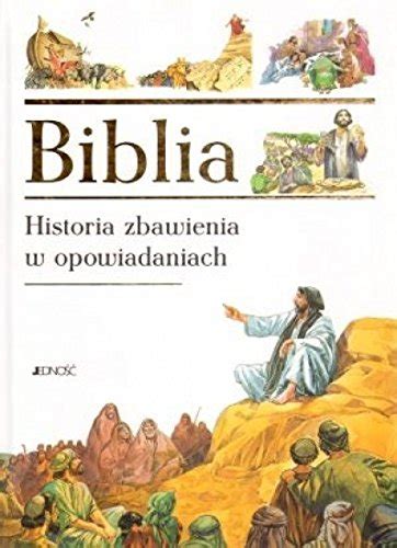 Biblia Historia Zbawienia W Opowiadaniach Unknown Author