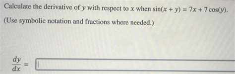 Solved Calculate The Derivative Of Y With Respect To X When Sin X Y