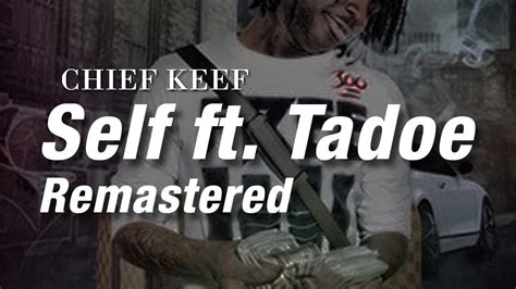 Chief Keef Self Ft Tadoe Remastered Youtube