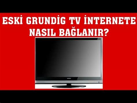 Eski Grundig Tv Nternet Ba Lant S Nas L Yap L R Youtube