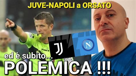 Tifosi Napoletani E Juventini 💥 Polemici Per La Designazione Di Orsato‼️ Youtube